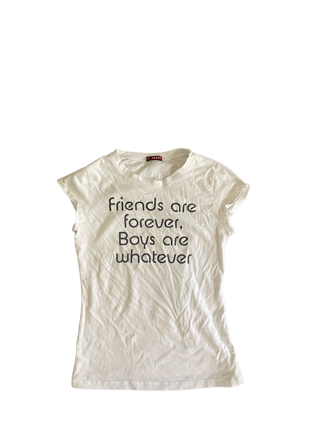 Friends are Forever, Boys are Whatever T-shirt